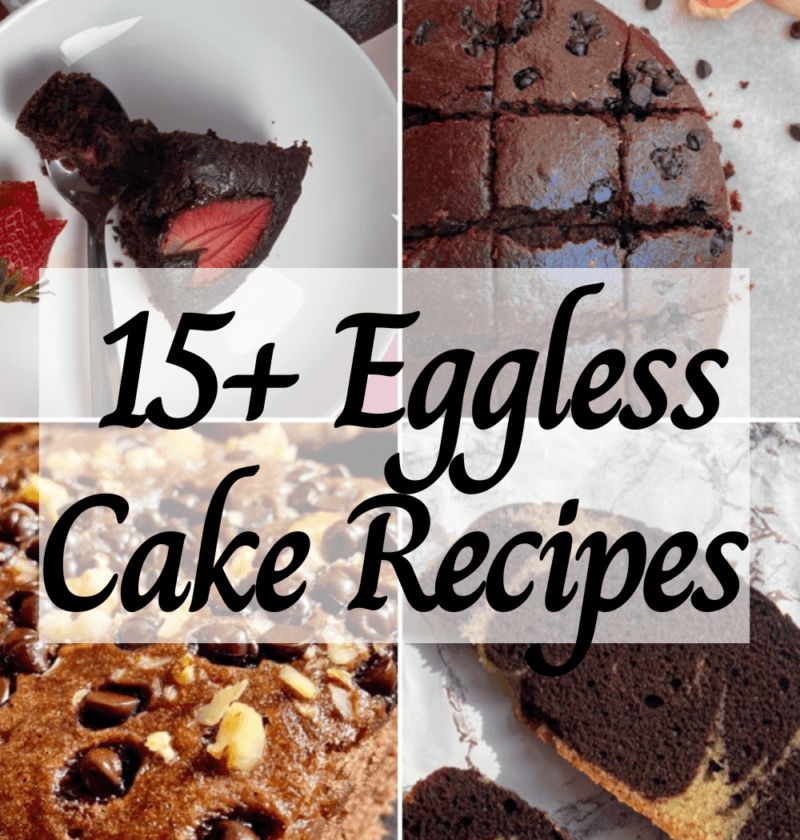 15+ Eggless cake recipes